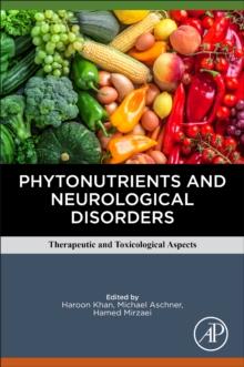 Phytonutrients and Neurological Disorders : Therapeutic and Toxicological Aspects