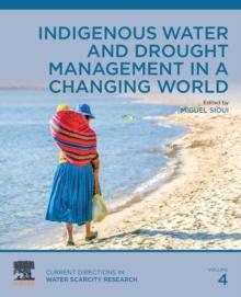 Indigenous Water and Drought Management in a Changing World : Volume 4