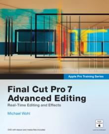 Apple Pro Training Series : Final Cut Pro 7 Advanced Editing