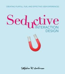 Seductive Interaction Design : Creating Playful, Fun, and Effective User Experiences, Portable Document