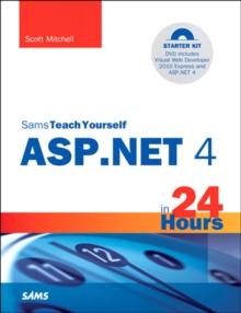 Sams Teach Yourself ASP.NET 4 in 24 Hours : Complete Starter Kit