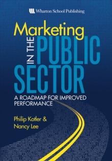 Marketing in the Public Sector : A Roadmap for Improved Performance