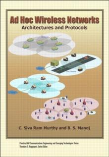 Ad Hoc Wireless Networks : Architectures and Protocols