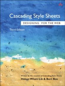 Cascading Style Sheets : Designing for the Web