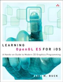 Learning OpenGL ES for iOS : A Hands-on Guide to Modern 3D Graphics Programming