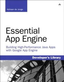 Essential App Engine : Building High-Performance Java Apps with Google App Engine