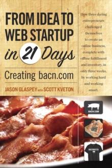 From Idea to Web Start-up in 21 Days : Creating bacn.com