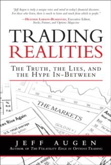 Trading Realities : The Truth, the Lies, and the Hype In-Between