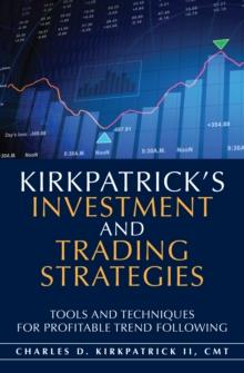 Kirkpatrick's Investment and Trading Strategies : Tools and Techniques for Profitable Trend Following