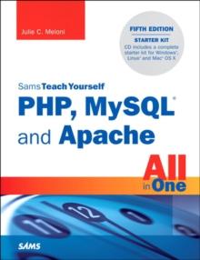 Sams Teach Yourself PHP, MySQL and Apache All in One