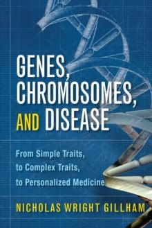 Genes, Chromosomes, and Disease : From Simple Traits, to Complex Traits, to Personalized Medicine