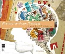 Writing for Visual Thinkers : A Guide for Artists and Designers