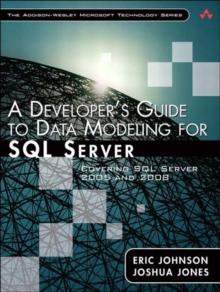 Developer's Guide to Data Modeling for SQL Server, A : Covering SQL Server 2005 and 2008