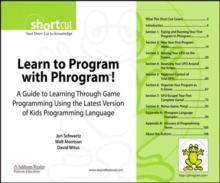 Learn to Program with Phrogram! (Digital Short Cut) : A Guide to Learning Through Game Programming Using the Latest Version of Kids Programming Language