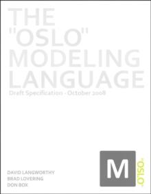 Oslo Modeling Language, The : Draft Specification - October 2008