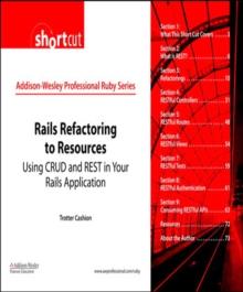 Rails Refactoring to Resources (Digital Short Cut) : Using CRUD and REST in Your Rails Application