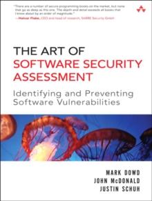 Art of Software Security Assessment, The : Identifying and Preventing Software Vulnerabilities