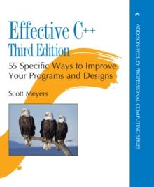 Effective C++ : 55 Specific Ways to Improve Your Programs and Designs