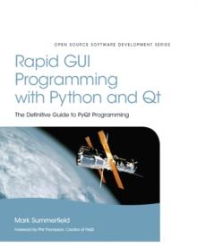 Rapid GUI Programming with Python and Qt : The Definitive Guide to PyQt Programming