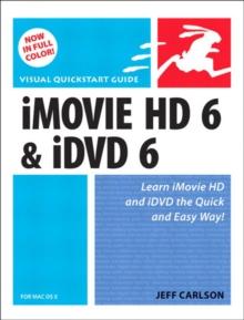 iMovie HD 6 and iDVD 6 for Mac OS X : Visual QuickStart Guide