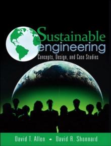 Sustainable Engineering : Concepts, Design and Case Studies