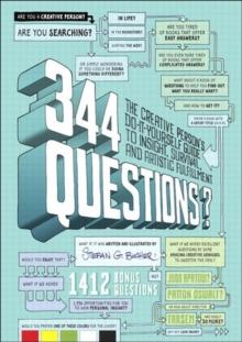 344 Questions : The Creative Person's Do-It-Yourself Guide to Insight, Survival, and Artistic Fulfillment