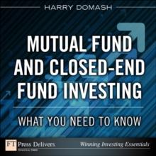 Mutual Fund and Closed-End Fund Investing : What You Need to Know