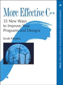 More Effective C++ : 35 New Ways to Improve Your Programs and Designs