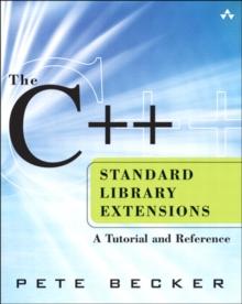 C++ Standard Library Extensions, The : A Tutorial and Reference