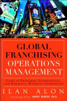 Global Franchising Operations Management : Cases in International and Emerging Markets Operations