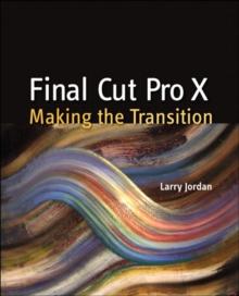 Final Cut Pro X : Making the Transition