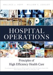 Hospital Operations : Principles of High Efficiency Health Care