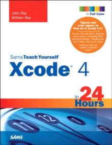 Sams Teach Yourself Xcode 4 in 24 Hours