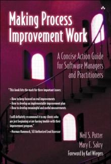 Making Process Improvement Work : A Concise Action Guide for Software Managers and Practitioners