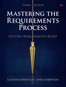 Mastering the Requirements Process : Getting Requirements Right