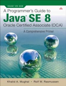 Programmer's Guide to Java SE 8 Oracle Certified Associate (OCA), A