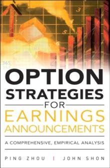 Option Strategies for Earnings Announcements : A Comprehensive, Empirical Analysis