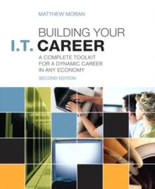 Building Your I.T. Career : A Complete Toolkit for a Dynamic Career in Any Economy