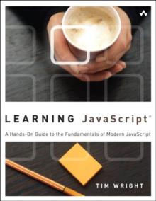 Learning JavaScript : A Hands-On Guide to the Fundamentals of Modern JavaScript