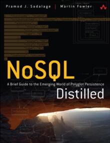 NoSQL Distilled : A Brief Guide to the Emerging World of Polyglot Persistence