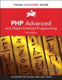 PHP Advanced and Object-Oriented Programming : Visual QuickPro Guide