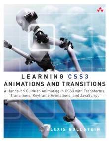 Learning CSS3 Animations and Transitions : A Hands-on Guide to Animating in CSS3 with Transforms, Transitions, Keyframes, and JavaScript