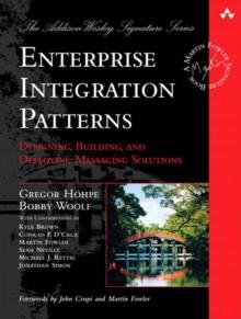 Enterprise Integration Patterns : Designing, Building, and Deploying Messaging Solutions