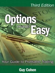 Options Made Easy : Your Guide to Profitable Trading