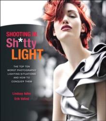 Shooting in Sh*tty Light : The Top Ten Worst Photography Lighting Situations and How to Conquer Them