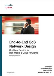 End-to-End QoS Network Design : Quality of Service for Rich-Media & Cloud Networks