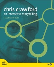 Chris Crawford on Interactive Storytelling