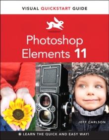 Photoshop Elements 11 : Visual QuickStart Guide