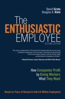 Enthusiastic Employee, The : How Companies Profit by Giving Workers What They Want