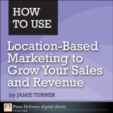 How to Use Location-Based Marketing to Grow Your Sales and Revenue